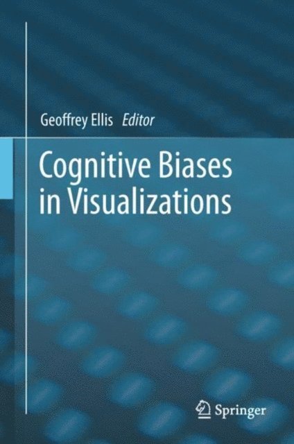 Geoffrey Ellis - Cognitive Biases in Visualizations, E-bok