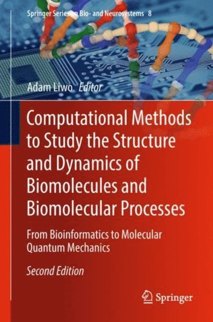 Adam Liwo - Computational Methods to Study the Structure and Dynamics of Biomolecules and Biomolecular Processes, E-bok