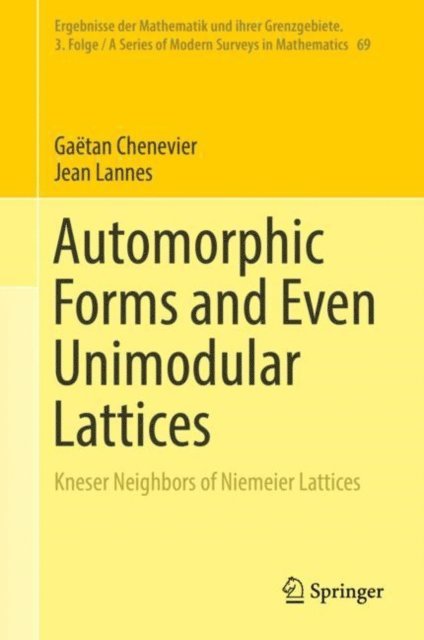 Jean Lannes, Gaetan Chenevier - Automorphic Forms and Even Unimodular Lattices, E-bok