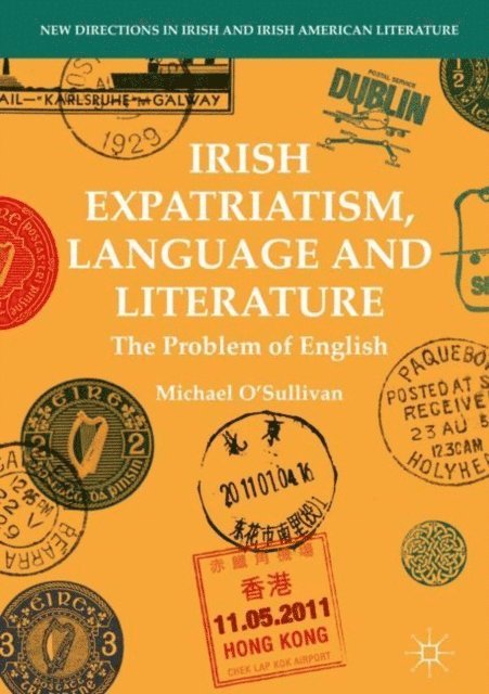 Michael O'Sullivan - Irish Expatriatism, Language and Literature, E-bok
