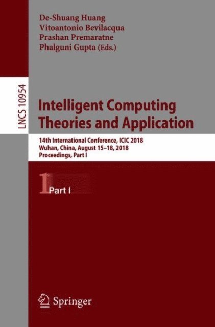 Phalguni Gupta, Prashan Premaratne, Vitoantonio Bevilacqua, De-Shuang Huang - Intelligent Computing Theories and Application, E-bok
