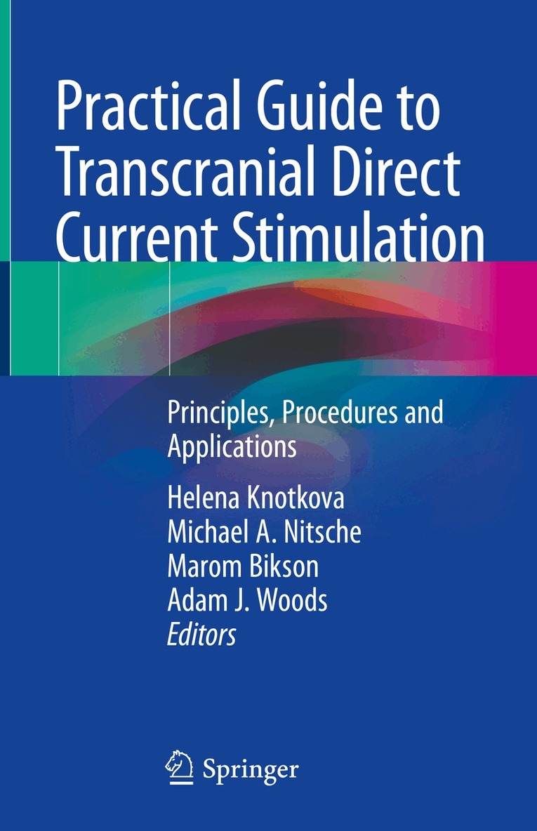 Helena Knotkova, Michael A. Nitsche, Marom Bikson, Adam J. Woods - Practical Guide to Transcranial Direct Current Stimulation, Inbunden