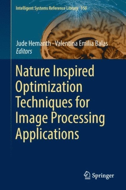 Valentina Emilia Balas, Jude Hemanth - Nature Inspired Optimization Techniques for Image Processing Applications, E-bok
