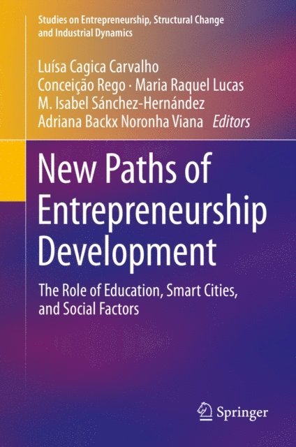 Adriana Backx Noronha Viana, M. Isabel Sanchez-Hernandez, Maria Raquel Lucas, Conceicao Rego, Luisa Cagica Carvalho - New Paths of Entrepreneurship Development, E-bok