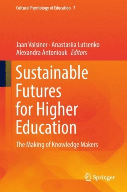 Alexandra Antoniouk, Anastasiia Lutsenko, Jaan Valsiner - Sustainable Futures for Higher Education, E-bok