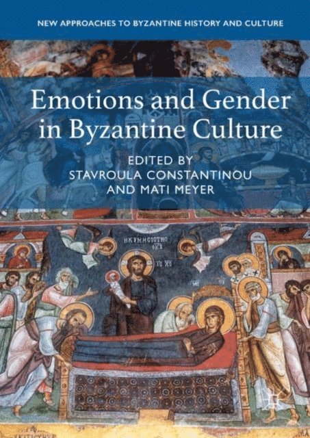 Mati Meyer, Stavroula Constantinou - Emotions and Gender in Byzantine Culture, E-bok
