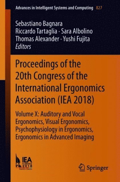 Yushi Fujita, Thomas Alexander, Sara Albolino, Riccardo Tartaglia, Sebastiano Bagnara - Proceedings of the 20th Congress of the International Ergonomics Association (IEA 2018), E-bok
