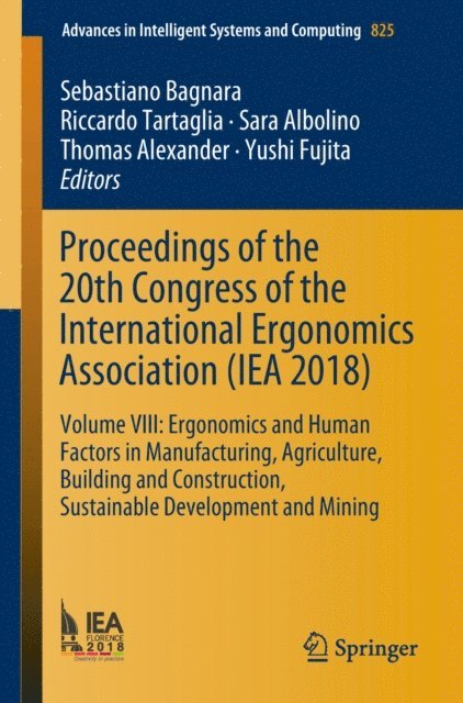 Yushi Fujita, Thomas Alexander, Sara Albolino, Riccardo Tartaglia, Sebastiano Bagnara - Proceedings of the 20th Congress of the International Ergonomics Association (IEA 2018), E-bok