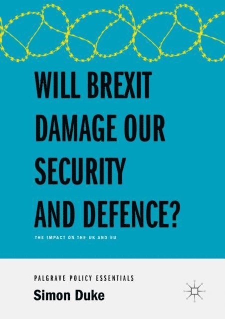 Simon Duke - Will Brexit Damage our Security and Defence?, E-bok
