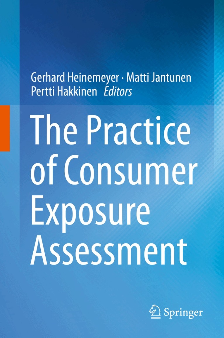 Gerhard Heinemeyer, Matti Jantunen, Pertti Hakkinen - Practice of Consumer Exposure Assessment, Inbunden