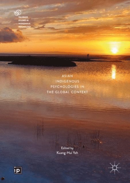 Kuang-Hui Yeh - Asian Indigenous Psychologies in the Global Context, E-bok