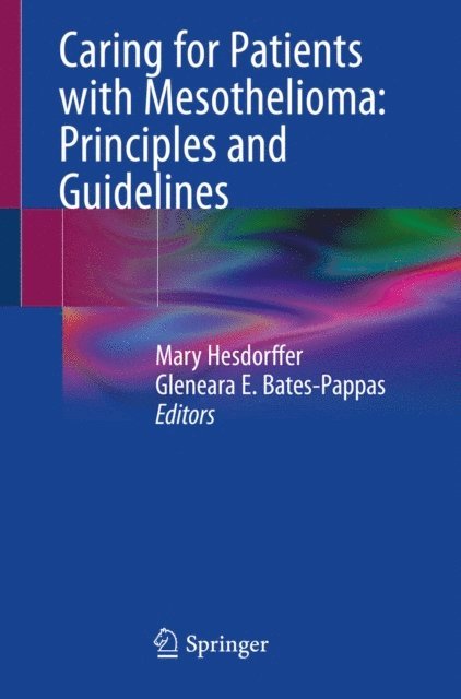 Gleneara E. Bates-Pappas, Mary Hesdorffer - Caring for Patients with Mesothelioma: Principles and Guidelines, E-bok