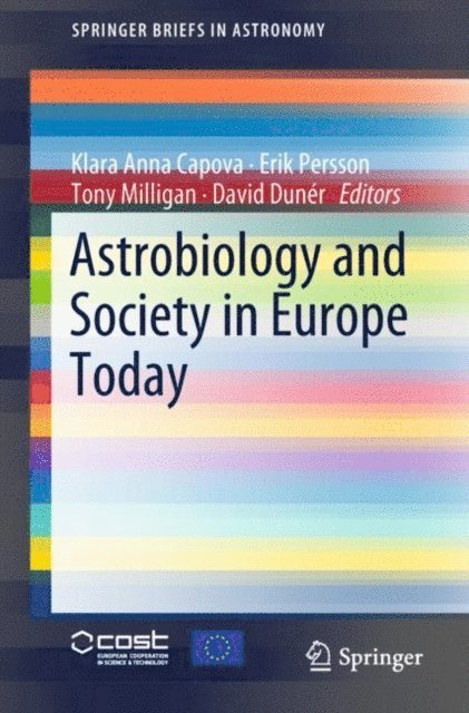 David Duner, Tony Milligan, Erik Persson, Klara Anna Capova - Astrobiology and Society in Europe Today, E-bok