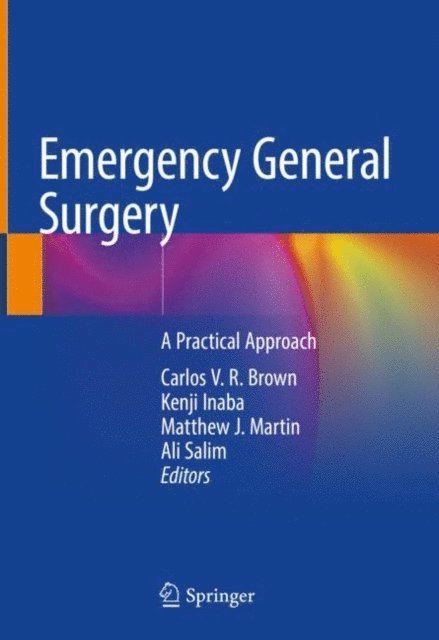 Ali Salim, Matthew J. Martin, Kenji Inaba, Carlos V. R. Brown - Emergency General Surgery, E-bok