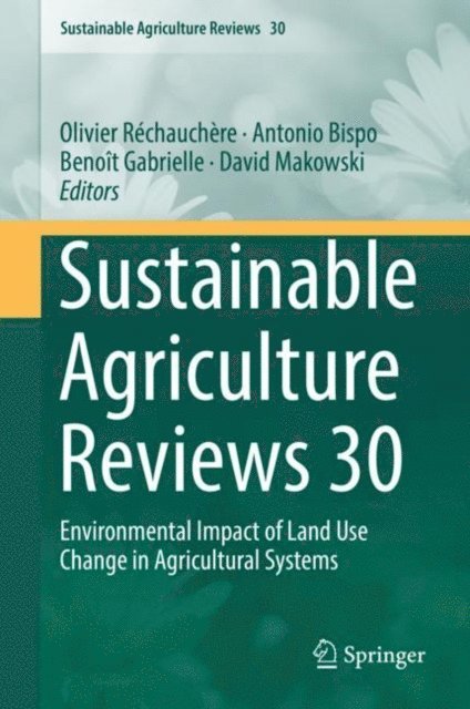 David Makowski, Benoit Gabrielle, Antonio Bispo, Olivier Rechauchere - Sustainable Agriculture Reviews 30, E-bok