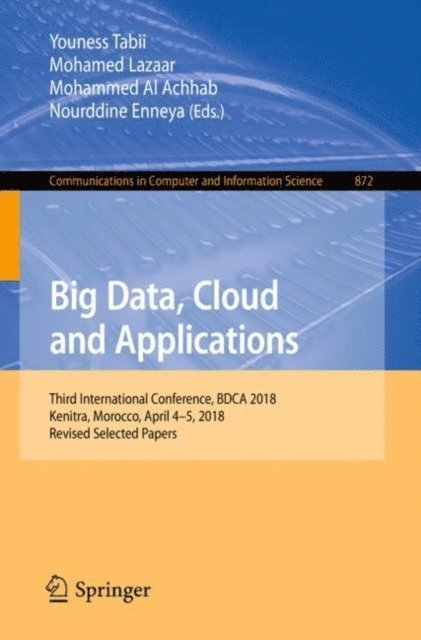 Nourddine Enneya, Mohammed Al Achhab, Mohamed Lazaar, Youness Tabii - Big Data, Cloud and Applications, E-bok