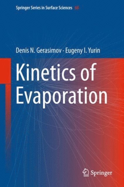 Eugeny I. Yurin, Denis N. Gerasimov - Kinetics of Evaporation, E-bok