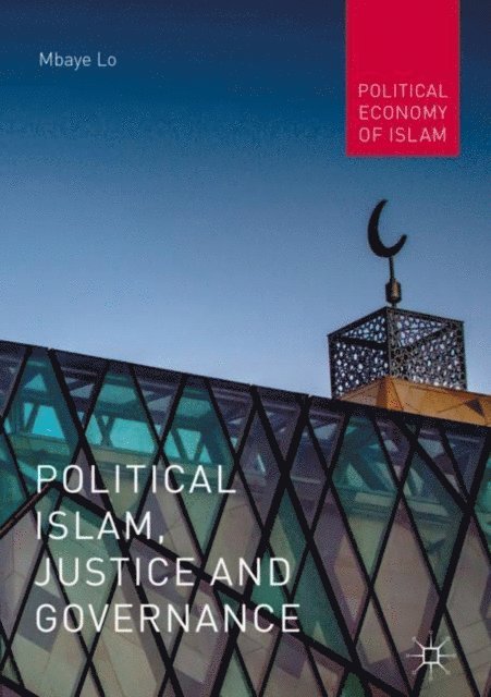 Mbaye Lo - Political Islam, Justice and Governance, E-bok