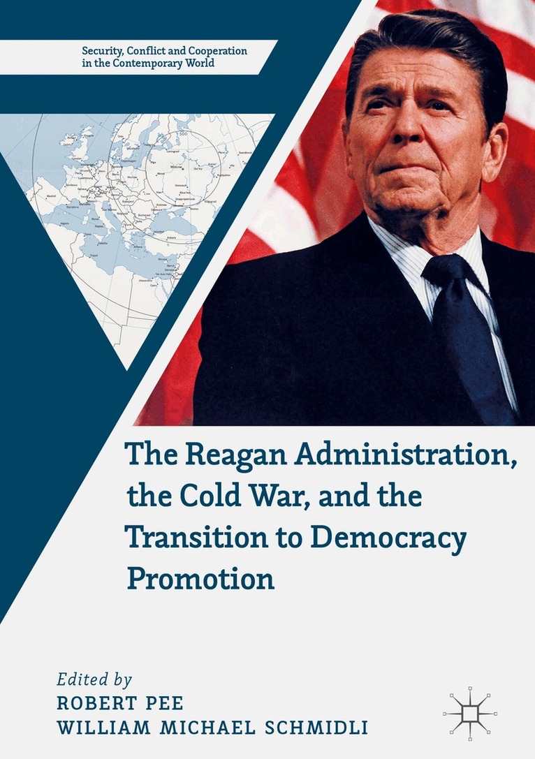 Robert Pee, William Michael Schmidli - Reagan Administration, the Cold War, and the Transition to Democracy Promotion, Inbunden. Tillgänglighet: Lägg i varukorg