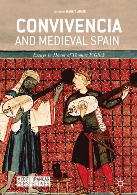 Mark T. Abate - Convivencia and Medieval Spain, E-bok
