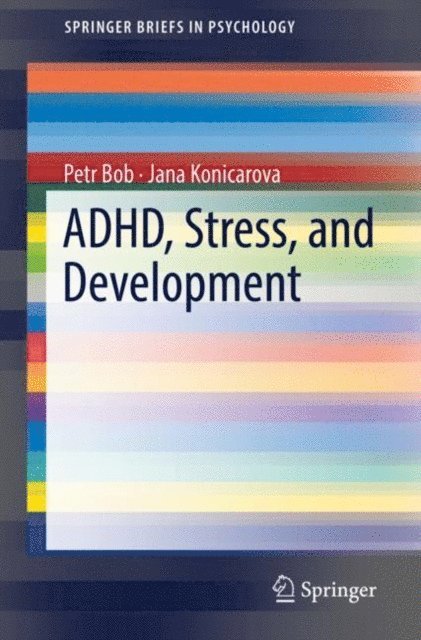 Jana Konicarova, Petr Bob - ADHD, Stress, and Development, E-bok