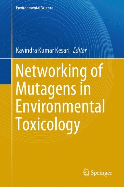 Kavindra Kumar Kesari - Networking of Mutagens in Environmental Toxicology, E-bok