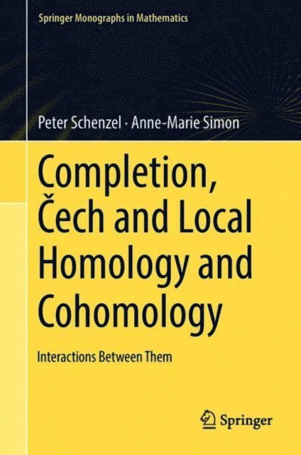 Anne-Marie Simon, Peter Schenzel - Completion, Cech and Local Homology and Cohomology, E-bok