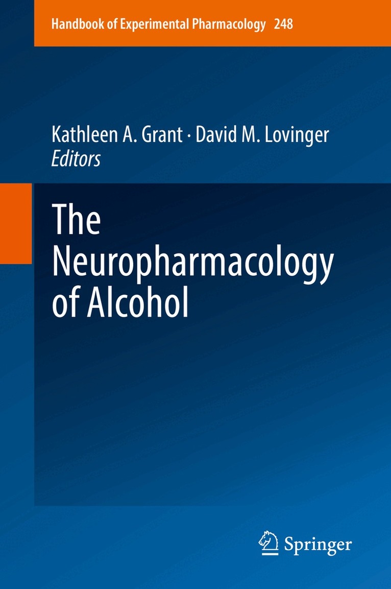 Kathleen A. Grant, David M. Lovinger - Neuropharmacology of Alcohol, Inbunden