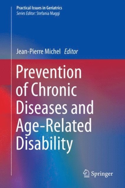 Jean-Pierre Michel - Prevention of Chronic Diseases and Age-Related Disability, E-bok