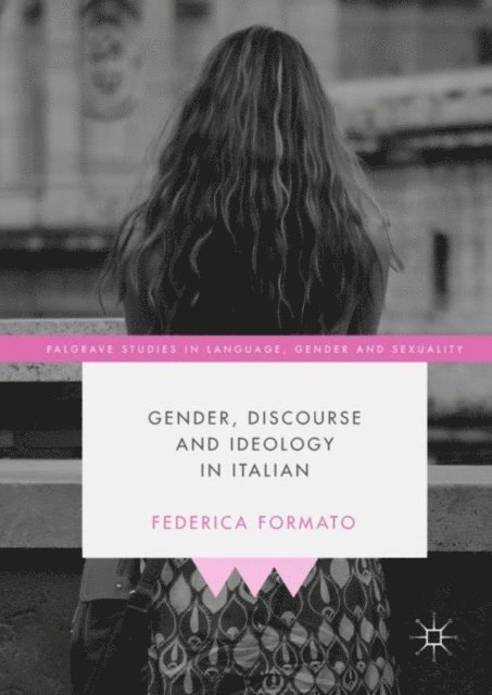 Federica Formato - Gender, Discourse and Ideology in Italian, E-bok