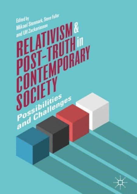 Ulf Zackariasson, Steve Fuller, Mikael Stenmark - Relativism and Post-Truth in Contemporary Society, E-bok