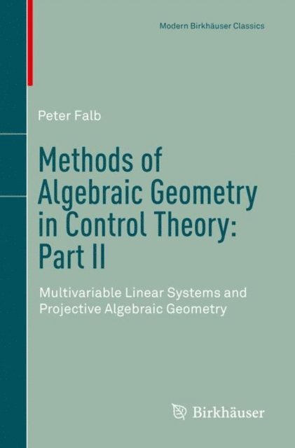 Peter Falb - Methods of Algebraic Geometry in Control Theory: Part II, E-bok