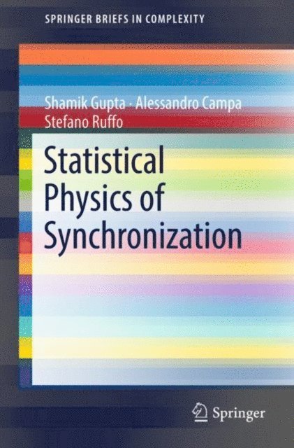 Stefano Ruffo, Alessandro Campa, Shamik Gupta - Statistical Physics of Synchronization, E-bok