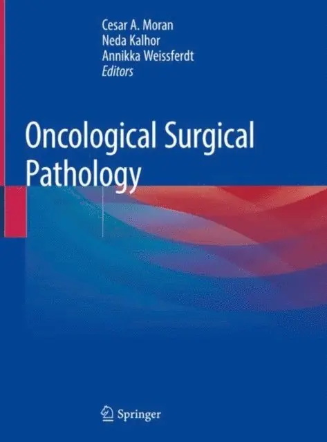 Annikka Weissferdt, Neda Kalhor, Cesar A. Moran - Oncological Surgical Pathology, E-bok. Tillgänglighet: Lägg i varukorg
