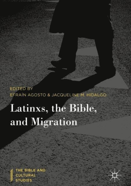 Jacqueline M. Hidalgo, Efrain Agosto - Latinxs, the Bible, and Migration, E-bok