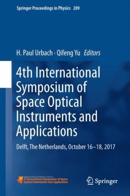 Qifeng Yu, H. Paul Urbach - 4th International Symposium of Space Optical Instruments and Applications, E-bok
