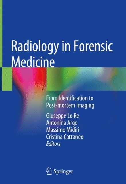 Cristina Cattaneo, Massimo Midiri, Antonina Argo, Giuseppe Lo Re - Radiology in Forensic Medicine, E-bok