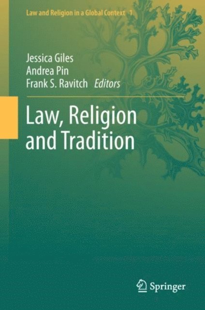 Frank S. Ravitch, Andrea Pin, Jessica Giles - Law, Religion and Tradition, E-bok