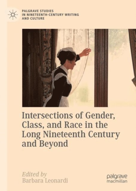 Barbara Leonardi - Intersections of Gender, Class, and Race in the Long Nineteenth Century and Beyond, E-bok