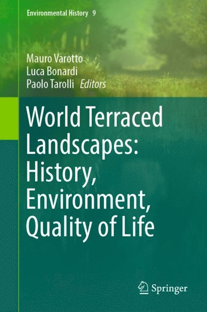 Paolo Tarolli, Luca Bonardi, Mauro Varotto - World Terraced Landscapes: History, Environment, Quality of Life, E-bok
