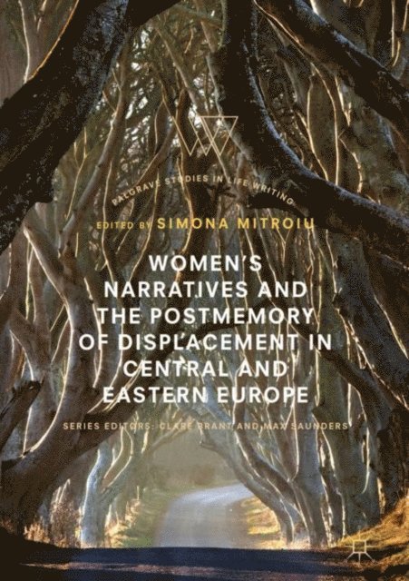 Simona Mitroiu - Women's Narratives and the Postmemory of Displacement in Central and Eastern Europe, E-bok