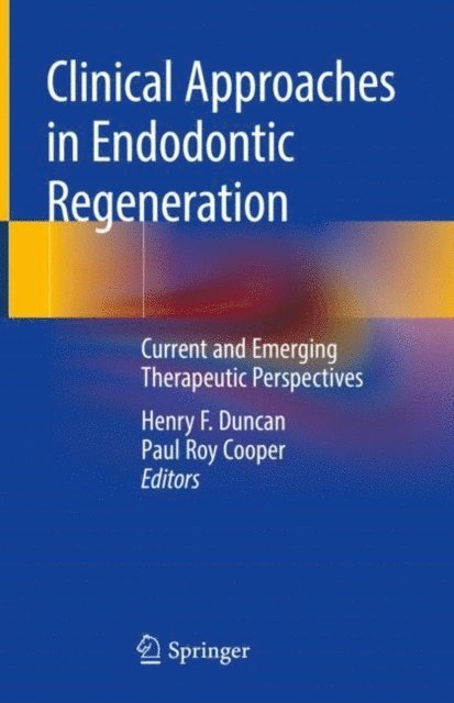 Paul Roy Cooper, Henry F. Duncan - Clinical Approaches in Endodontic Regeneration, E-bok