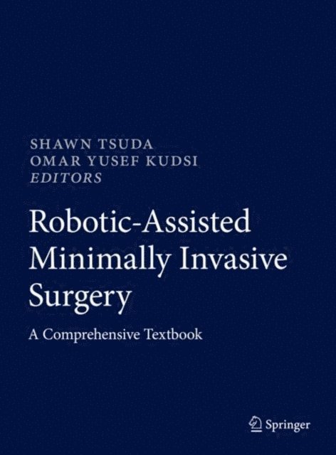 Omar Yusef Kudsi, Shawn Tsuda - Robotic-Assisted Minimally Invasive Surgery, E-bok