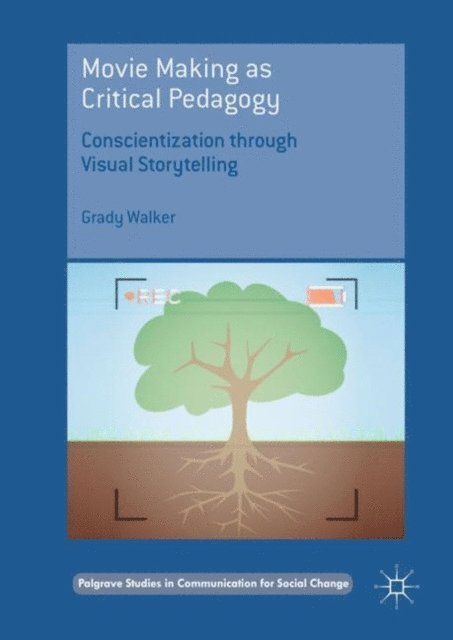 Grady Walker - Movie Making as Critical Pedagogy, E-bok