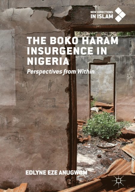 Edlyne Eze Anugwom - Boko Haram Insurgence In Nigeria, E-bok