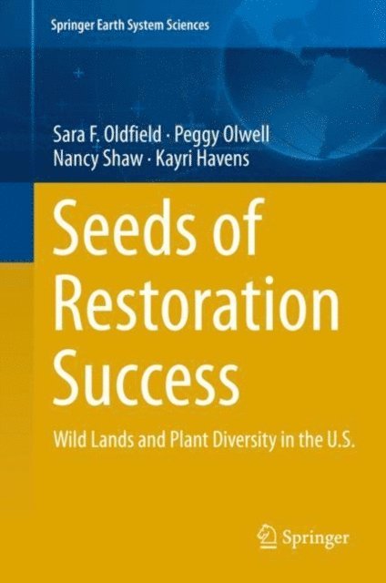 Kayri Havens, Nancy Shaw, Peggy Olwell, Sara F. Oldfield - Seeds of Restoration Success, E-bok