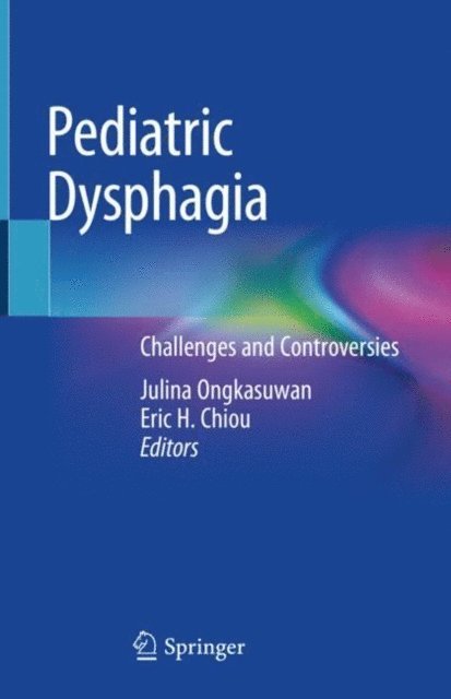 Eric H. Chiou, Julina Ongkasuwan - Pediatric Dysphagia, E-bok. Tillgänglighet: Lägg i varukorg