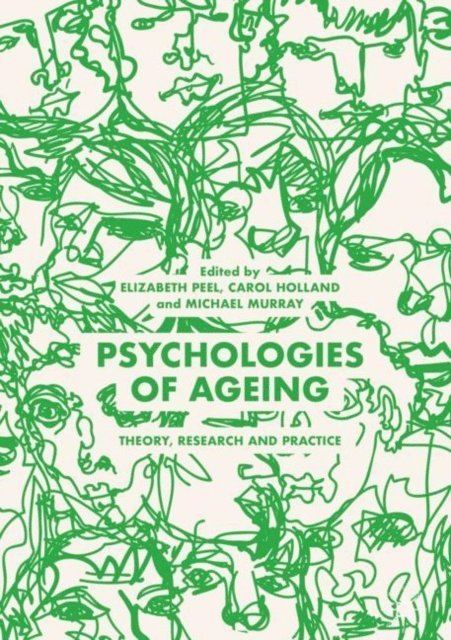 Michael Murray, Carol Holland, Elizabeth Peel - Psychologies of Ageing, E-bok