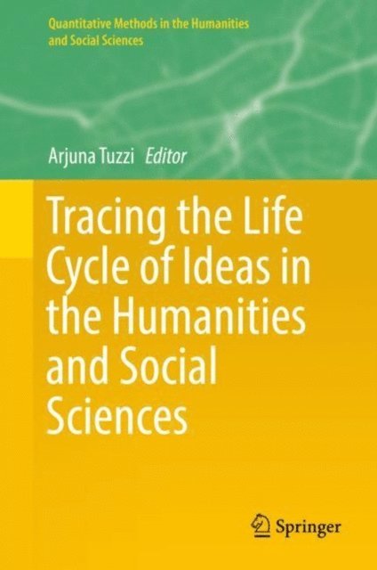 Arjuna Tuzzi - Tracing the Life Cycle of Ideas in the Humanities and Social Sciences, E-bok