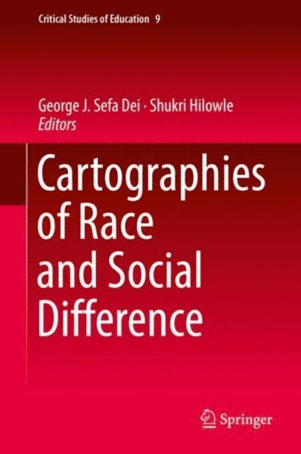 Shukri Hilowle, George J. Sefa Dei - Cartographies of Race and Social Difference, E-bok